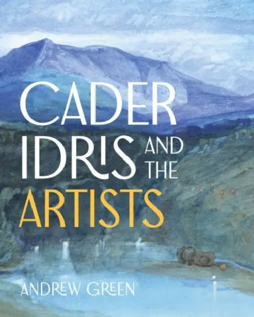 Cader Idris and the Artists by Andrew Green