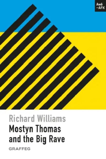 Mostyn Thomas and the Big Rave by Richard Williams