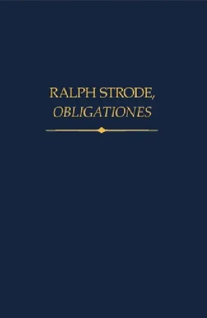 Ralph Strode, Obligationes by E. Jennifer Ashworth, E. Jennifer Ashworth, Stephen Read
