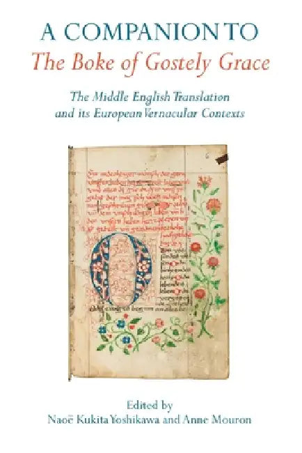 A Companion to The Boke of Gostely Grace: The Middle English Translation and its European Vernacular Contexts by Naoë Kukita Yoshikawa