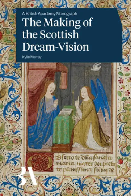 The Making of the Scottish Dream-Vision by Kylie Murray