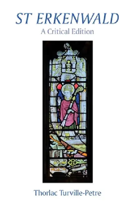 St Erkenwald: A Critical Edition by Thorlac Turville-Petre