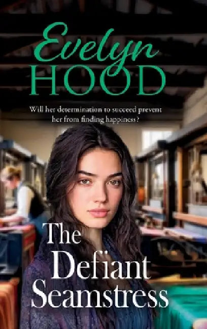 The Defiant Seamstress by Hood, Evelyn