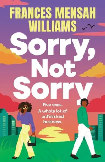 Sorry, Not Sorry by Mensah Williams, Frances