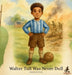 Walter Tull Was Never Dull by Robert On Torto