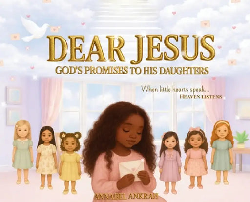 Dear Jesus; God's promises to His daughters by Annabel Ankrah