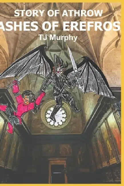 Story Of Athrow Ashes Of Erefros by Tj Murphy