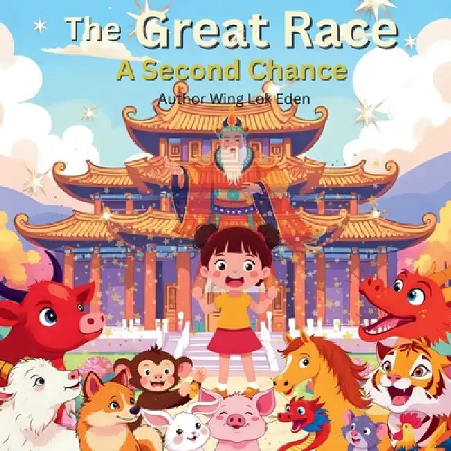 The Great Zodiac Race: A Second Chance by Wing Lok Eden