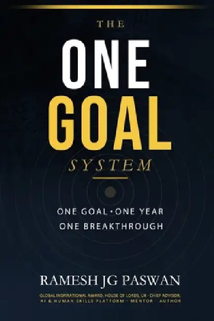 The One Goal System: Break Through, Focus, and Win in the Next 12 Months by Ramesh Jg Paswan