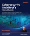 Cybersecurity Architect's Handbook - Second Edition: An architect's guide to designing, building, and defending the modern enterprise by Lester Nichols, Corey Ball