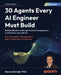 30 Agents Every AI Engineer Must Build: Build production-ready agent systems using proven architectures and patterns by Imran Ahmad
