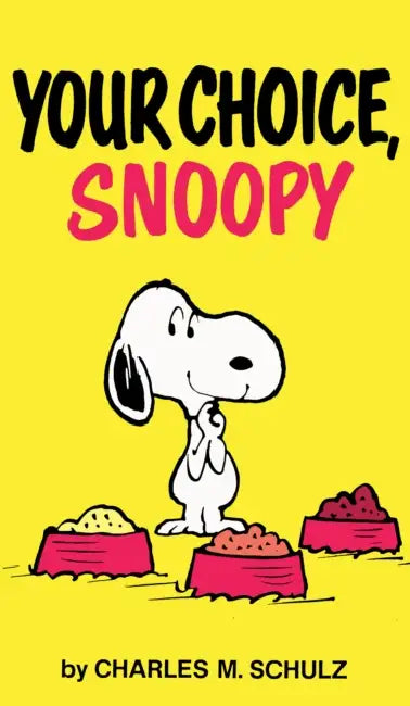 Peanuts: Your Choice, Snoopy by Charles Schulz
