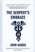 The Serpent's Embrace by Hands, John