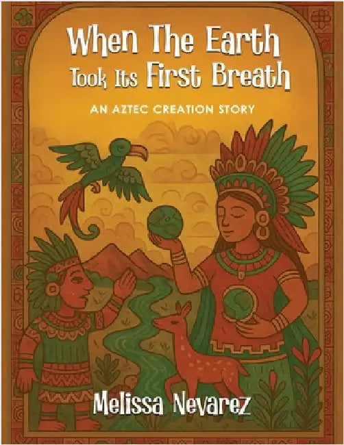 When The Earth Took Its First Breath by Nevarez, Melissa