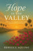 Hope in the Valley: Even In The Darkest Valley, God's Light Leads Us Through by Rebecca Aquino