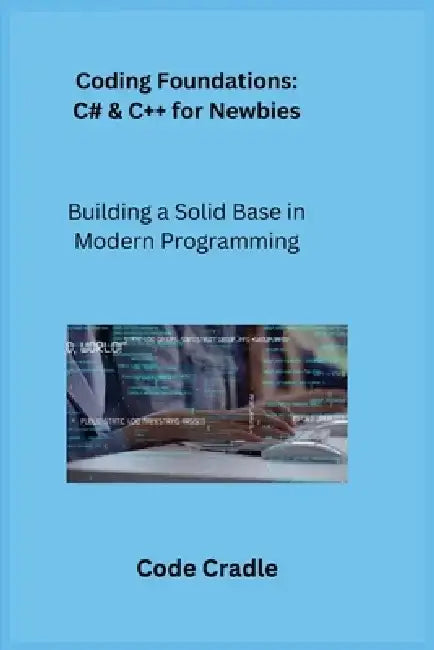 Coding Foundations: Building a Solid Base in Modern Programming by Sqlpy Wizard