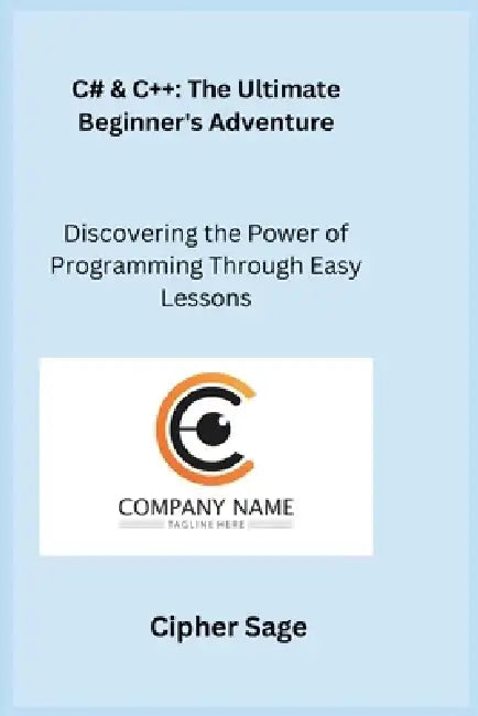 C# & C++: Discovering the Power of Programming Through Easy Lessons by Sqlpy Wizard