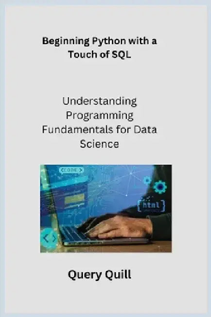 Beginning Python with a Touch of SQL: Understanding Programming Fundamentals for Data Science by Sqlpy Wizard