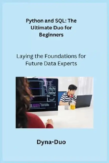 Python and SQL: Laying the Foundations for Future Data Experts by Sqlpy Wizard