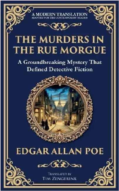 The Murders in the Rue Morgue: The First Modern Detective Story - Gothic Mystery and Suspense by Poe, Edgar Allan