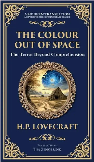 The Colour Out of Space: Lovecraft's Legendary Cosmic Horror Tale - Alien Forces Unleashed (Deluxe Hardbound Edition) by Lovecraft, H. P.