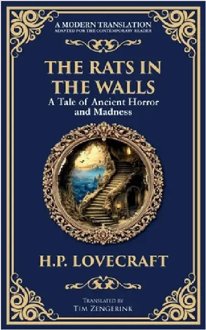 The Rats in the Walls: Lovecraft's Terrifying Gothic Horror Tale - Madness and Ancestral Secrets by Lovecraft, H. P.