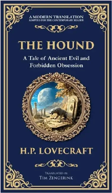 The Hound: A Haunting Lovecraftian Horror Tale - Forbidden Relics and Supernatural Terror (Deluxe Hardbound Edition) by Lovecraft, H. P.