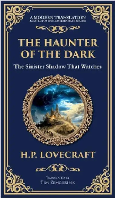 The Haunter of the Dark: Lovecraft's Tale of Cosmic Horror - Ancient Evil Awakens (Deluxe Hardbound Edition) by Lovecraft, H. P.