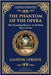 The Phantom of the Opera: The Original Gothic Mystery Romance - Love, Obsession, and Terror by LeRoux