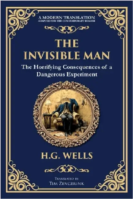 The Invisible Man: H. G. Wells' Iconic Sci-Fi Horror - Power, Madness, and Isolation by Wells, H. G.