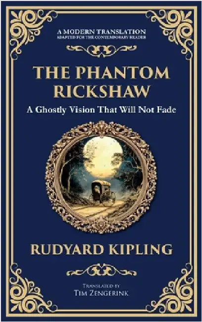 The Phantom Rickshaw: A Supernatural Story of Love, Guilt, and Ghostly Revenge (Deluxe Hardbound Edition) by Kipling, Rudyard