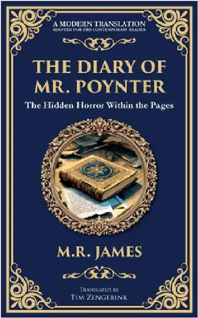The Diary of Mr. Poynter: A Ghostly Tale of a Cursed Pattern and Lingering Spirits by James, M. R.
