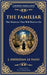 The Familiar: A Classic Supernatural Tale of Dread and Haunting Presence by Le Fanu, J. Sheridan