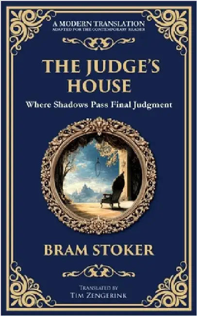 The Judge's House: A Gothic Horror Tale of Isolation and a Vengeful Spirit by Stoker, Bram