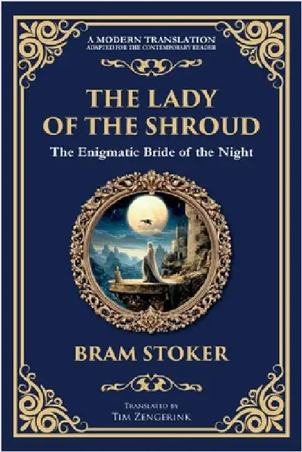 The Lady of the Shroud: A Gothic Romance of Mystery, Faith, and the Supernatural by Stoker, Bram