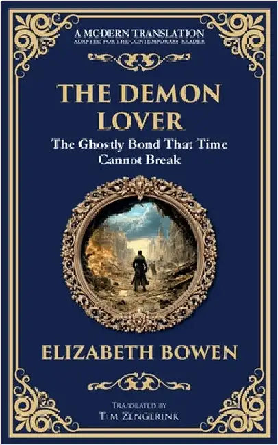The Demon Lover: A Chilling Wartime Ghost Story of Trauma and Return by Bowen, Elizabeth