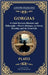 Gorgias: A Clash Between Rhetoric and Philosophy - Plato's Dialogue on Power, Morality, and the Good Life (Deluxe Hardbound Edition) by Plato