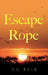 Escape Rope by CC Reid