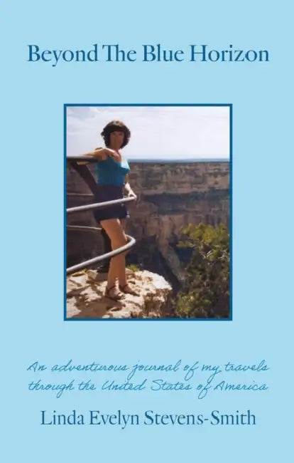 Beyond The Blue Horizon by Linda Evelyn Stevens-Smith