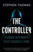 The Controller: Running informants inside organised crime by Stephen Thomas