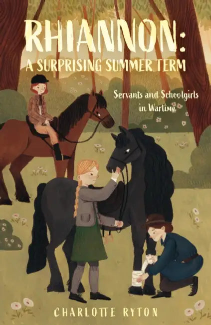 Rhiannon: A Surprising Summer Term: Servants and Schoolgirls in Wartime by Charlotte Ryton