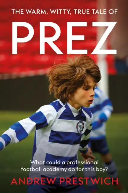 PREZ: What could a professional football academy do for this boy? by Andrew Prestwich