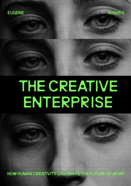 The Creative Enterprise by Eugene Hughes