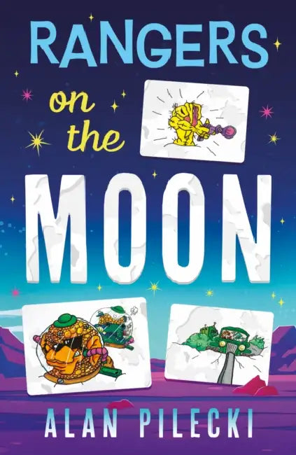 Rangers on the Moon by Alan Pilecki