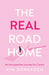 The Real Road Home: An Introspective Journey for Carers by Kim Dunkason