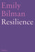 Resilience by Emily Bilman