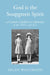 God is the Soupgreen Spirit: A Catholic Childhood in Cheltenham in the 1940s and 50s by Helen Wallimann