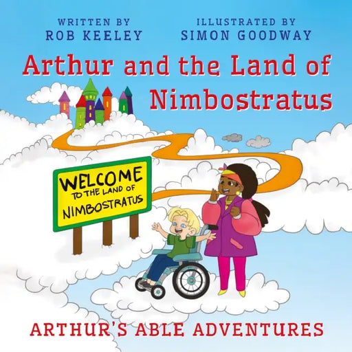 Arthur and the Land of Nimbostratus: Arthur’s Able Adventures by Rob Keeley