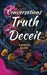 The Conversations of Truth and Deceit: A short play By J.W.C. by Jonnie W. Clarke