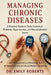 Managing Chronic Diseases: Self-Management and Prevention Tools to Improve Quality of Life and Reduce Symptoms by Dr Emily Roberts